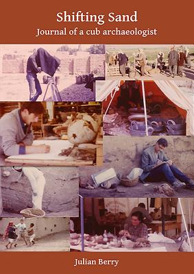 Shifting Sand: Journal of a Cub Archaeologist, Palestine 1964 - Berry, Julian