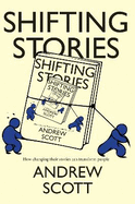 Shifting Stories: How Changing Their Stories Can Transform People