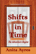 Shifts in Time: The Adventure Begins