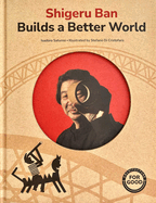 Shigeru Ban Builds a Better World (Architecture Books for Kids): (Aapi Picture Books, Artist Books for Kids)
