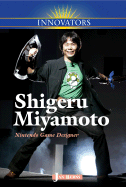 Shigeru Miyamoto: Nintendo Game Designer