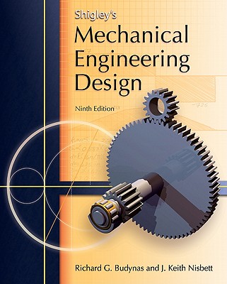 Shigley's Mechanical Engineering Design + Connect Access Card to Accompany Mechanical Engineering Design - Budynas, Richard, and Nisbett, Keith