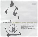 Shih-Hui Chen: 66 Times - The Voice of Pines & Cedars