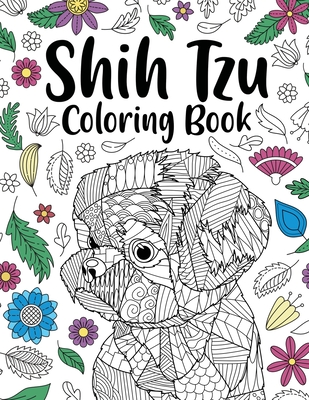 Shih Tzu Adult Coloring Book: Animal Adults Coloring Book, Gift for Pet Lover, Floral Mandala Coloring Pages, Shih Tzu Gifts, Pet Owner Gift - Online Store, Paperland