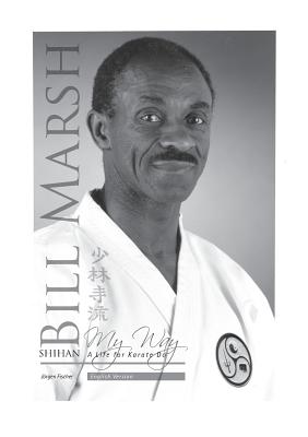 Shihan Bill Marsh, English Version: A Life for Karate Do - Fischer, Jrgen