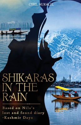 SHIKARAS IN THE RAIN - The Kashmir Days - Mukalel, Cyril
