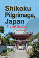 Shikoku Pilgrimage, Japan: Travel Guide