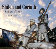 Shiloh and Corinth: Sentinels of Stone - Isbell, Timothy T (Photographer)