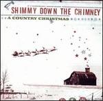 Shimmy Down the Chimney: A Country Christmas