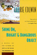 Shine On, Bright & Dangerous Object