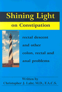 Shining Light on Constipation: Rectal Descent, and Other Colon, Rectal, and Anal Problems