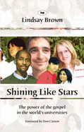 Shining Like Stars: The Power of the Gospel in the World's Universities