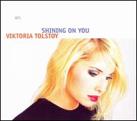 Shining on You - Viktoria Tolstoy