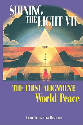 Shining the Light VII: The First Alignment: World Peace - Shapiro, Robert