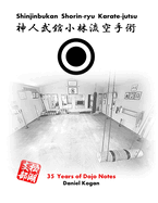 Shinjinbukan Shorin-ryu Karate-jutsu: 35 Years of Dojo Notes