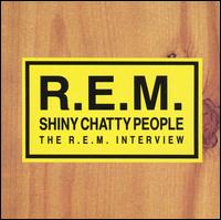 Shiny Chatty People - R.E.M.
