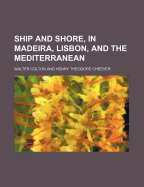 Ship and Shore, in Madeira, Lisbon and the Mediterranean