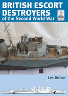Shipcraft 28: British Escort Destroyers: of the Second World War