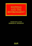 Shipping and the Environment: Law and Practice - de la Rue, Colin, and Anderson, Charles B.