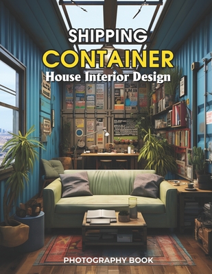 Shipping Container House Interior Design: Designing Your Sustainable Haven for Comfort, Style, and Limitless Possibilities - Photo, Serena