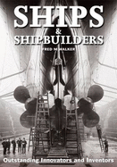 Ships and Shipbuilders: Pioneers of Design and Construction