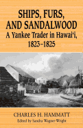 Ships, Furs, and Sandalwood: A Yankee Trader in Hawaii, 1823-1825
