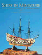 Ships in Miniature: The Classic Manual for Ship Modelers