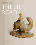 Ships of the Silk Road: The Bactrian Camel in Chinese Jade