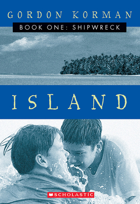 Shipwreck (Island Trilogy, Book 1): Volume 1 - Korman, Gordon