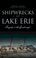 Shipwrecks of Lake Erie: Tragedy in the Quadrangle