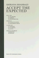 Shirana Shahbazi: Accept the Expected