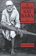 Shirdi Sai Baba: The Universal Master