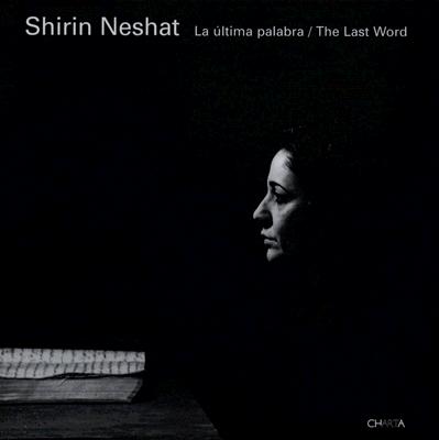 Shirin Neshat La Ultima Palabra/The Last Word - Charta (Creator)