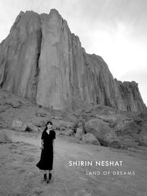 Shirin Neshat: Land of Dreams - Neshat, Shirin, and Lippard, Lucy (Text by)