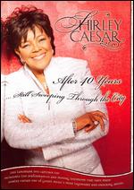 Shirley Caesar: After 40 Years... Still Sweeping Through the City - 