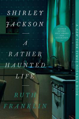 shirley jackson a rather haunted life by ruth franklin