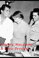 Shirley MacLaine & Elvis Presley: The Shocking Truth!