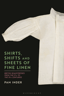 Shirts, Shifts and Sheets of Fine Linen: British Seamstresses from the 17th to the 19th Centuries