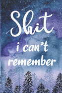 shit i can't remember: Internet Password Logbook & Notebook alphabetical Organizer for All Your Username Passwords Passkey Record Login ID and Shit. Starry Night Cover