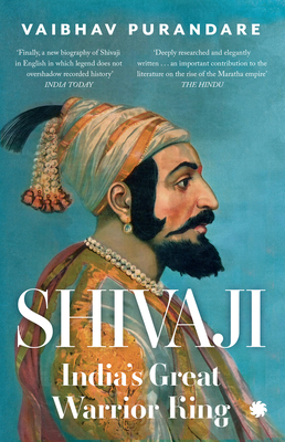 Shivaji: India's Great Warrior King - Purandare, Vaibhav