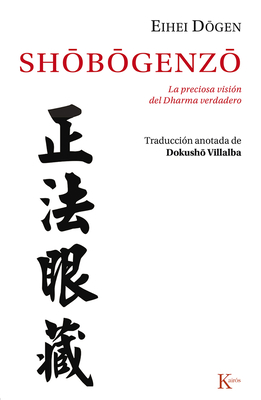 Shobogenzo - Dogen, Eihei, and Villalba, Dokusho (Translated by)