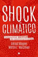 Shock Climtico: Consecuencias Econ?micas del Calentamiento Global