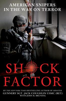 Shock Factor: American Snipers in the War on Terror - Coughlin, Jack, Sgt., and Bruning, John R