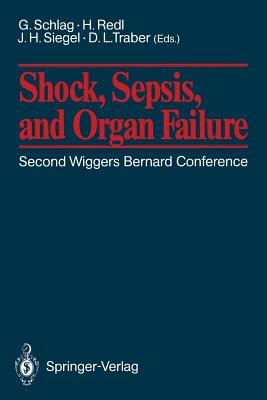 Shock, Sepsis, and Organ Failure: Third Wiggers Bernard Conference -- Cytokine Network - Schlag, Gnther (Editor), and Redl, Heinz (Editor), and Traber, Daniel (Editor)