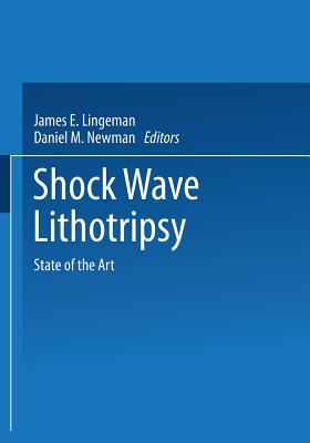 Shock Wave Lithotripsy: State of the Art - Lingeman, James (Editor)