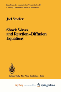 Shock Waves and Reaction-Diffusion Equations - Smoller, Joel