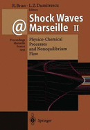 Shock Waves @ Marseille II: Physico-Chemical Processes and Nonequilibrium Flow Proceedings of the 19th International Symposium on Shock Waves Held at Marseille, France, 26-30 July 1993