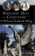 Shockoe Hill Cemetery: A Richmond Landmark History