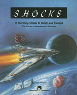 Shocks: 15 Startling Stories to Shock and Delight with Exercises for Comprehension & Enrichment