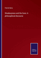 Shoeburyness and the Guns: A philosophical discourse